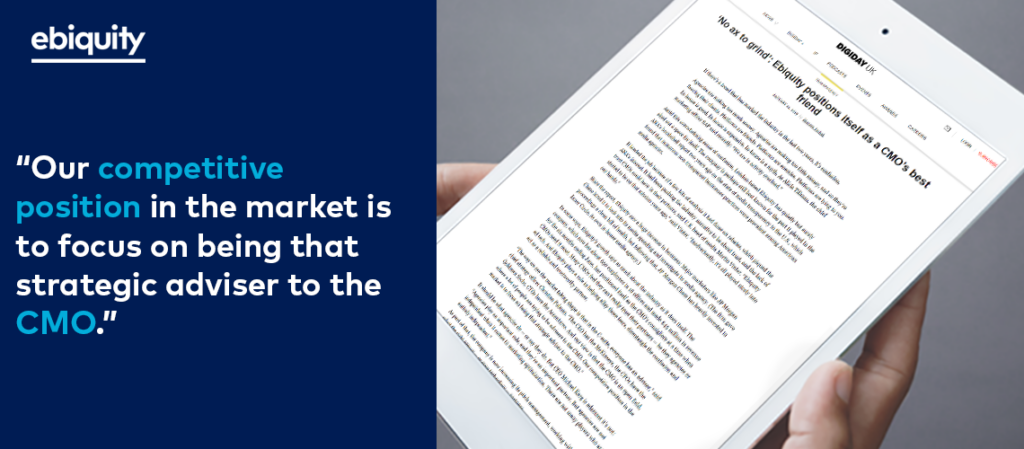 In the Press: ‘No ax to grind’: Ebiquity positions itself as a CMO’s best friend