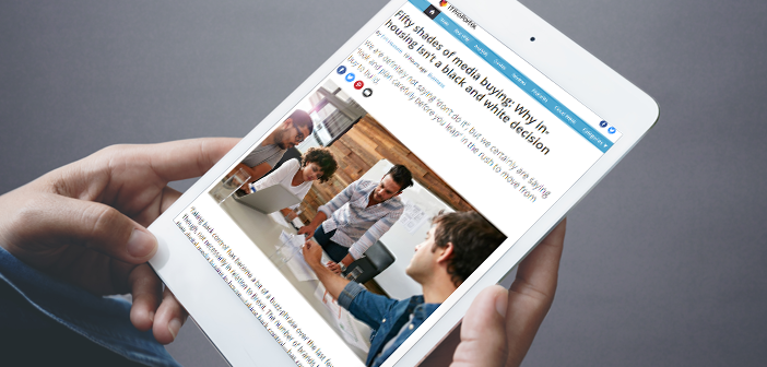 In the Press: Fifty shades of media buying: Why in-housing isn’t a black and white decision