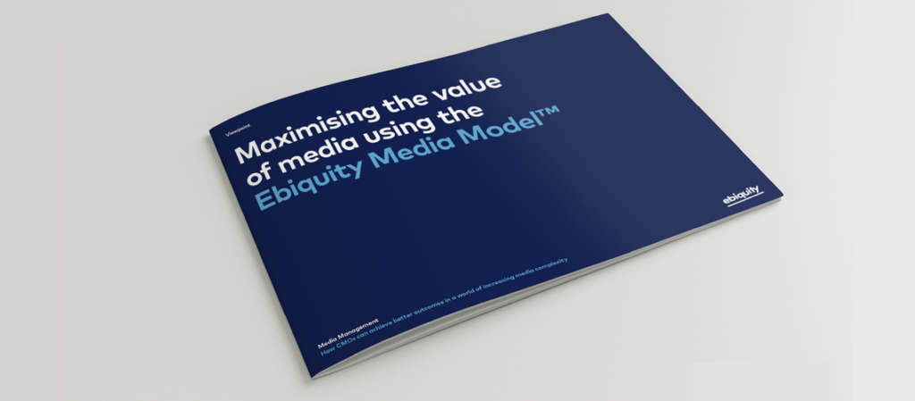 The Ebiquity Media Model™: A new framework for CMOs to make sense of media